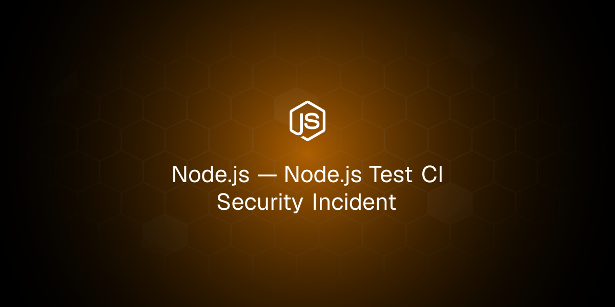 Node js node js test ci security incident